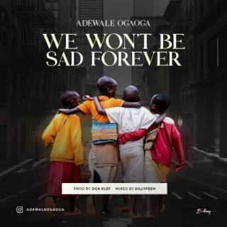 We won't be sad forever lyrics | Boomplay Music