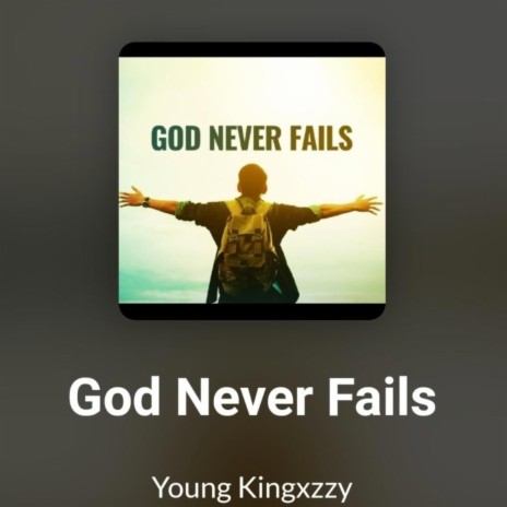 (God Never Fails)