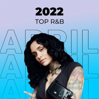 Top R&B Songs: April 2022