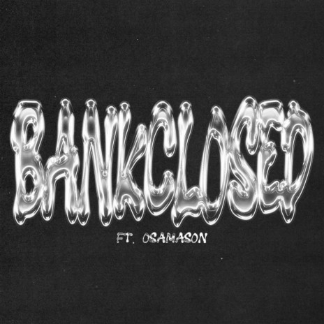 bankclosed ft. osamason | Boomplay Music