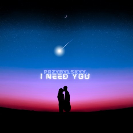 I Need You | Boomplay Music