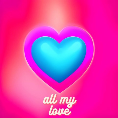 All My Love