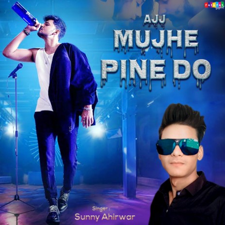 Ajj Mujhe Pine Do | Boomplay Music