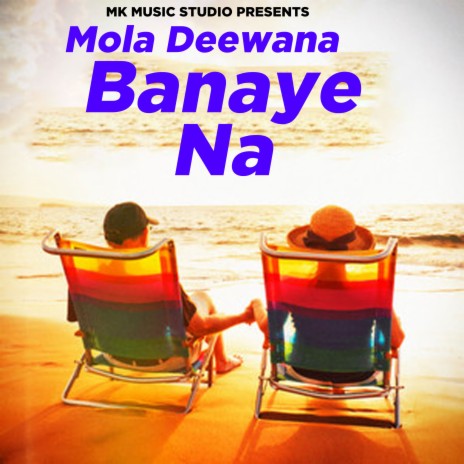 Mola Deewana Banaye Na ft. Neeta Rani | Boomplay Music