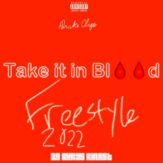 Take it in Blood (Freestyle 2022)