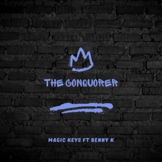 The Conquorer (feat. Benny K)