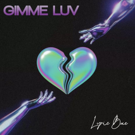 Gimme Luv | Boomplay Music