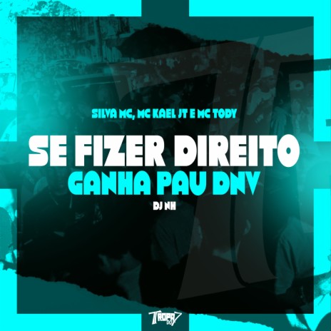 Se fizer direito ganha pau dnv ft. Mc Kael JT, DJ NH & mc tody | Boomplay Music