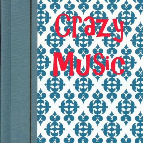 Crazy Music | Boomplay Music