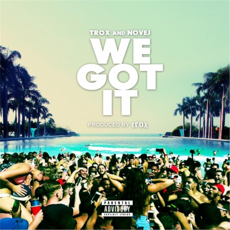 We Got It ft. Novej | Boomplay Music