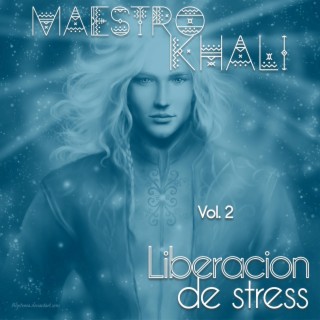 MAESTRO KHALI LIBERACION DE STRESS VOL 2