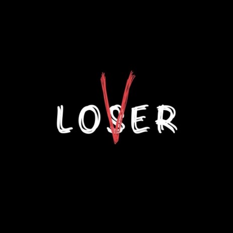 Loser | Boomplay Music