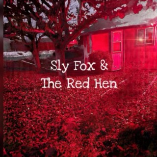 Sly Fox & The Red Hen