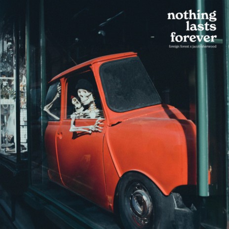Nothing Lasts Forever ft. Jacob Sherwood | Boomplay Music
