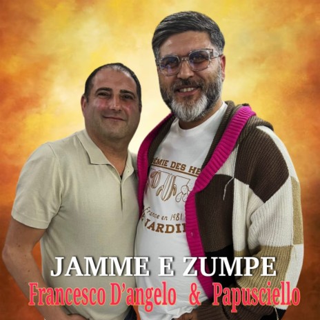 Jamme e zumpe ft. Papusciello | Boomplay Music