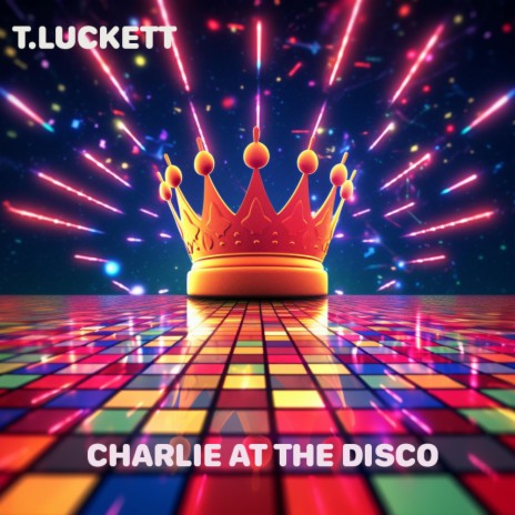 CHARLIE AT THE DISCO