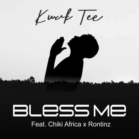 Bless Me ft. Rontinz & Chiki Africa