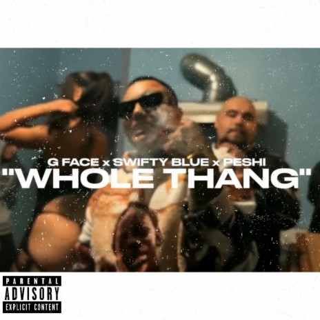 Whole Thang ft. Swifty Blue & G-Face | Boomplay Music
