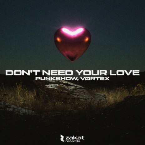 Don't Need Your Love ft. VØRTEX | Boomplay Music