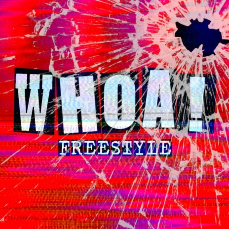 WHOA! (FREESTYLE) | Boomplay Music