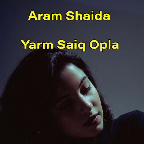 Yarm Saiq Opla | Boomplay Music