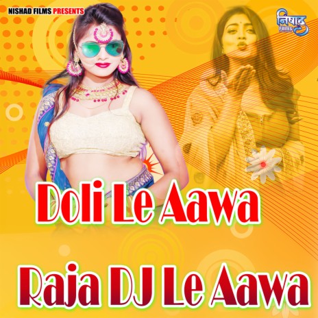 Doli Le Aawa Raja DJ Le Aawa | Boomplay Music
