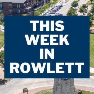 This Week in Rowlett - May 6, 2024