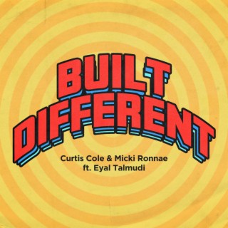 Built Different ft. Eyal Talmudi & Micki Ronnae lyrics | Boomplay Music