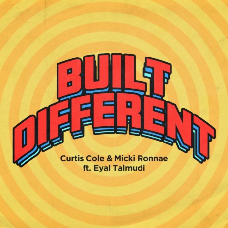 Built Different ft. Eyal Talmudi & Micki Ronnae | Boomplay Music