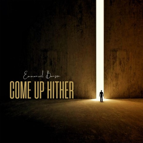 Come Up Hither | Boomplay Music