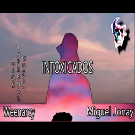 Intoxicados | Boomplay Music