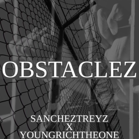 OBSTACLEZ ft. YOUNGRICHTHEONE | Boomplay Music