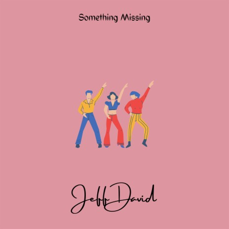 Something Missing | Boomplay Music