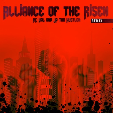 Alliance of the Risen (Remix) ft. Jp Tha Hustler | Boomplay Music