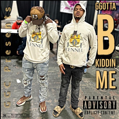 GGotta B Kiddin Me ft. June Bandero | Boomplay Music