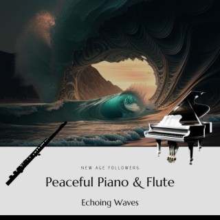 Peaceful Piano & Flute, Echoing Waves