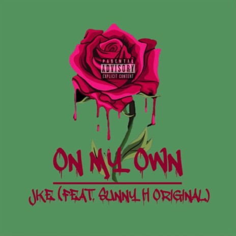 On My Own (feat. Sunny H Original) | Boomplay Music