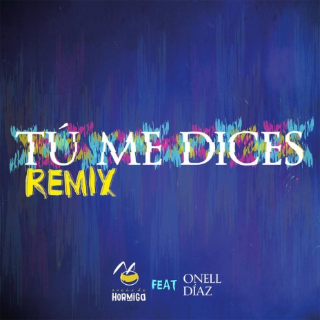 Tu Me Dices (Remix) ft. Onell Diaz