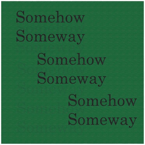 Somehow Someway | Boomplay Music