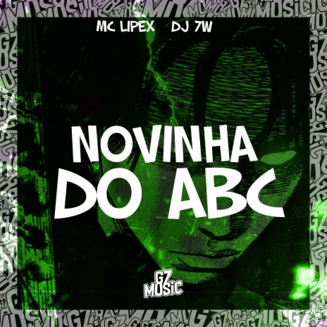 Novinha do Abc ft. MC lipex | Boomplay Music