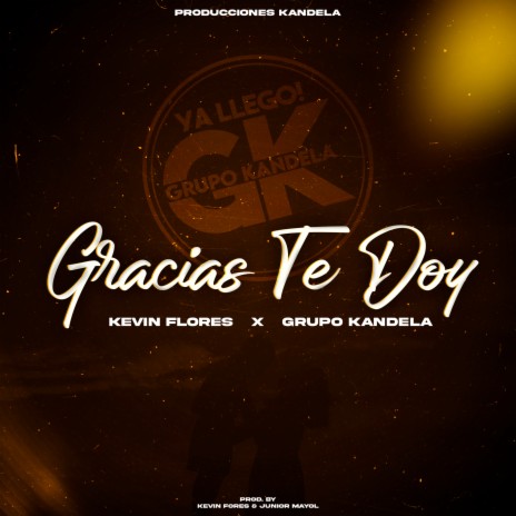 Gracias Te Doy ft. Grupo Kandela | Boomplay Music