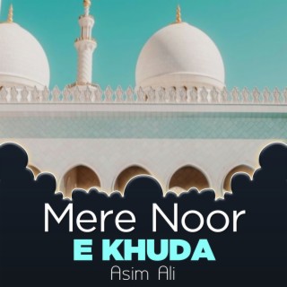 Mere Noor e Khuda