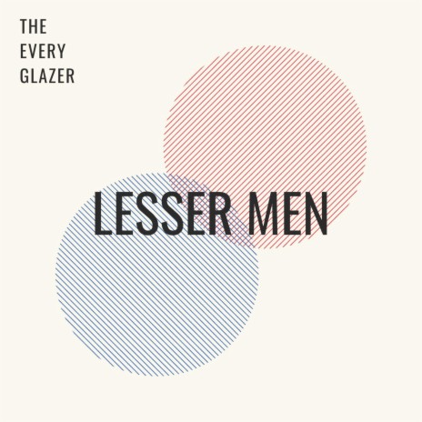 Lesser Men | Boomplay Music