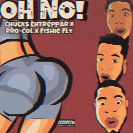 Oh No! ft. Pro-Col & Fishie Fly | Boomplay Music
