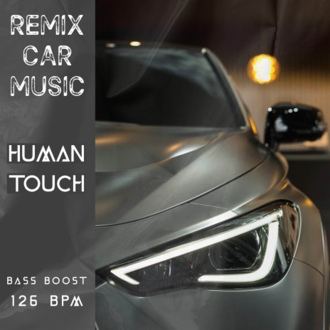 Human Touch (Bass Boost 126 BPM) | Boomplay Music
