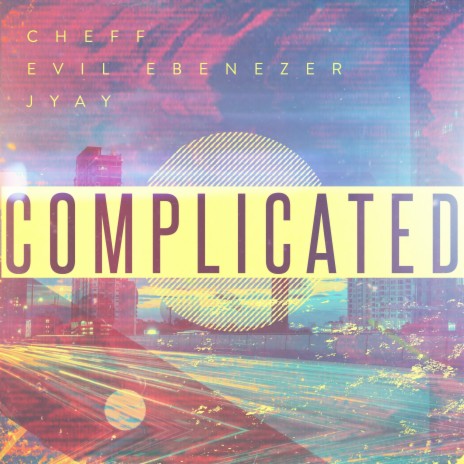 Complicated ft. Evil Ebenezer & Jyay