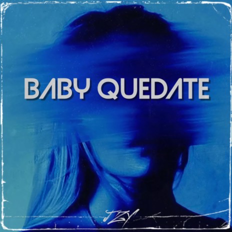 BABY QUEDATE | Boomplay Music