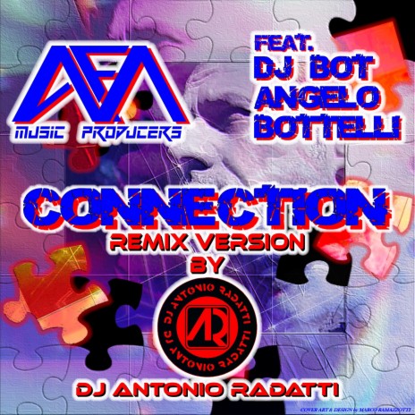 Connection ft. Dj Bot Angelo Bottelli - Remix by Dj Antonio Radatti