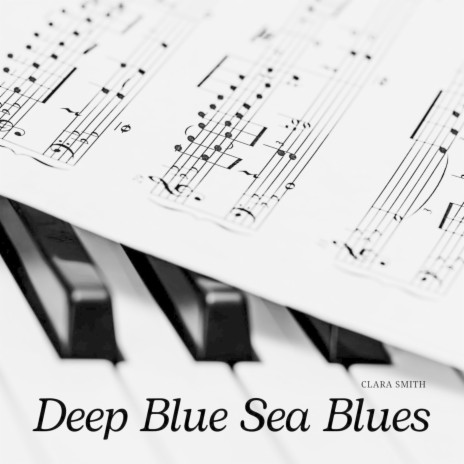 Deep Blue Sea Blues | Boomplay Music