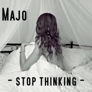Stop Thinking